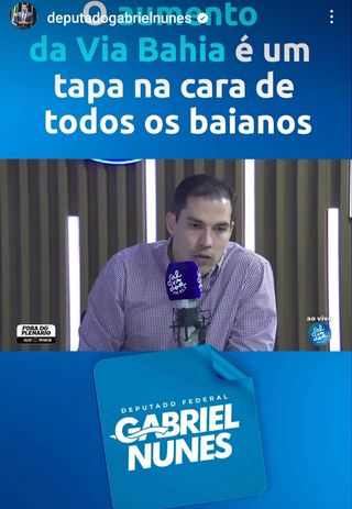 Deputado Gabriel Nunes repudia aumento  de tarifa da Via Bahia