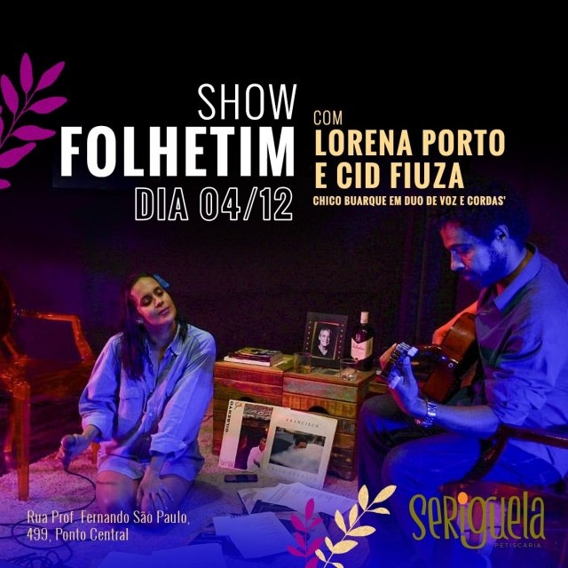 Nesta quarta-feira (04) tem show 'Folhetim - Chico Buarque em duo de voz e cordas', com Lorena Porto e Cid Fiuza