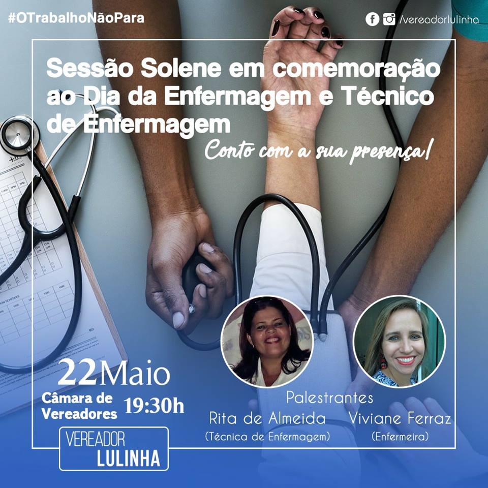 VEREADOR LULINHA PROMOVE SESSÃO SOLENE PARA HOMENAGEAR ENFERMEIROS E TÉCNICOS DE ENFERMAGEM  